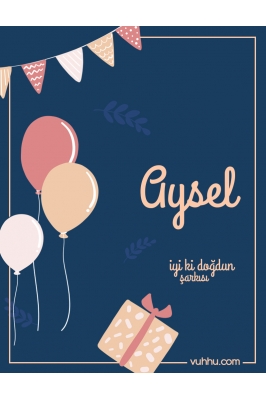 Aysel İçin Çocuk Doğum Günü...